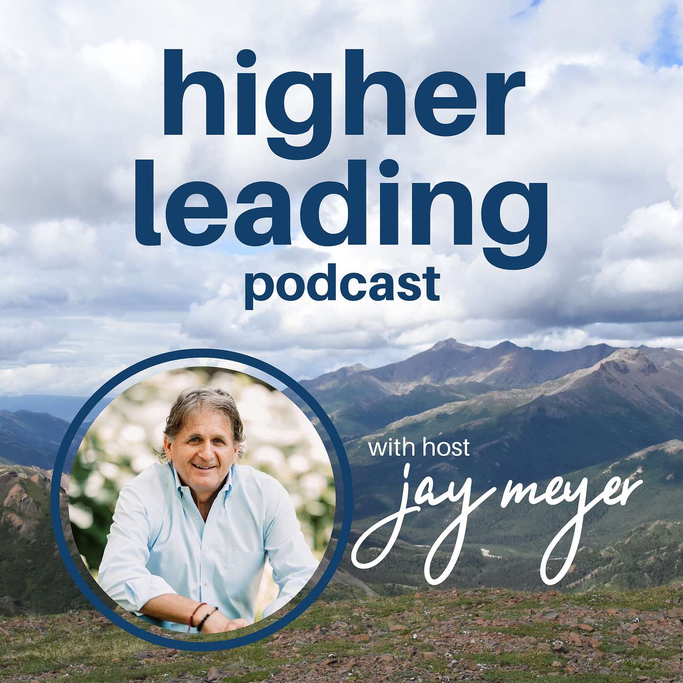 Higher Leading with Jay Meyer