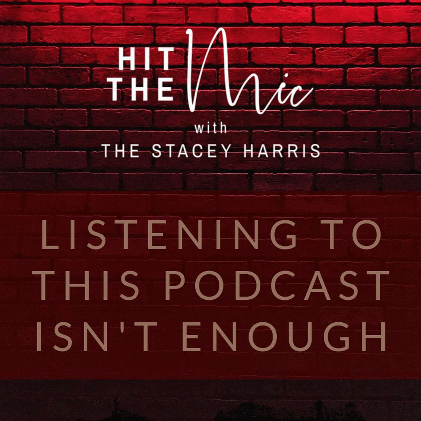 Listening to this Podcast Isn't Enough