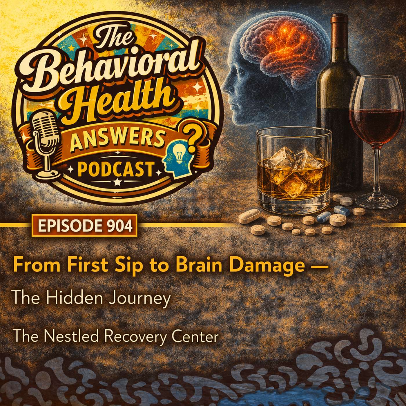 Episode 904: From First Sip to Brain Damage - The Hidden Journey | The Nestled Recovery Center episode artwork