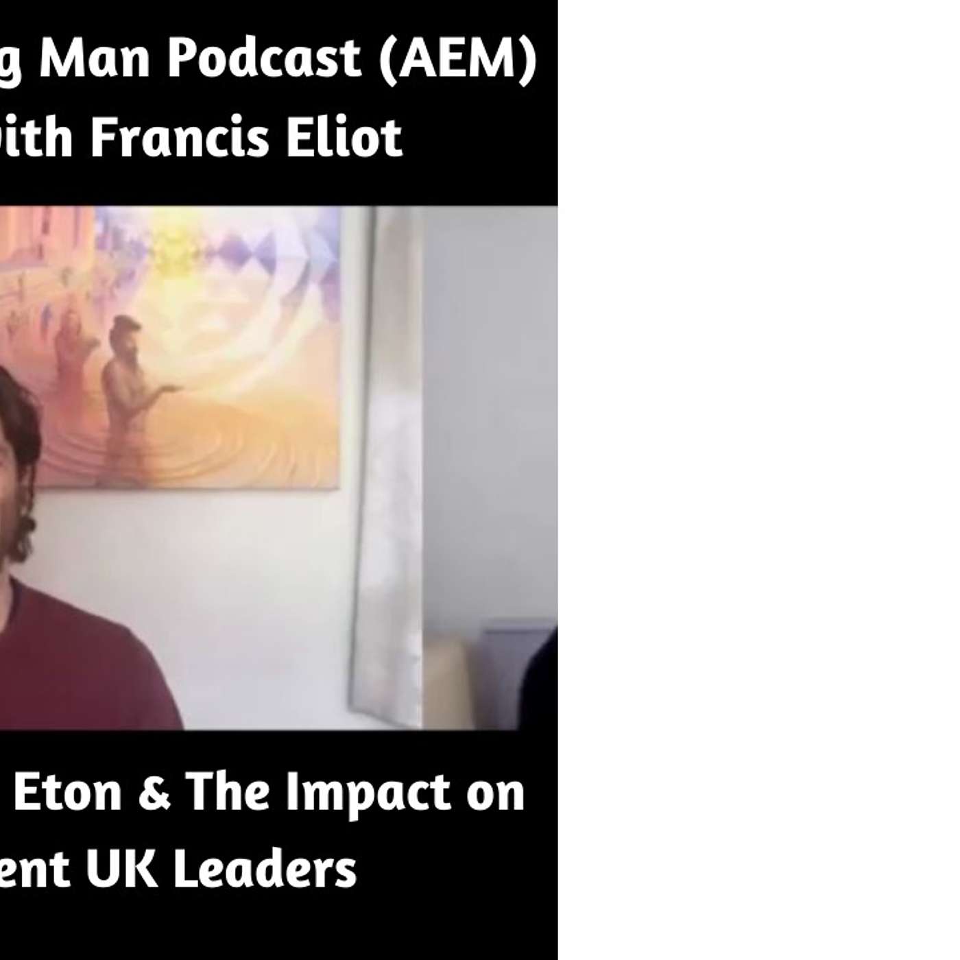 #14 Francis Michael Eliot - Growing Up At Eton & The Impact on the Current UK Leaders episode artwork