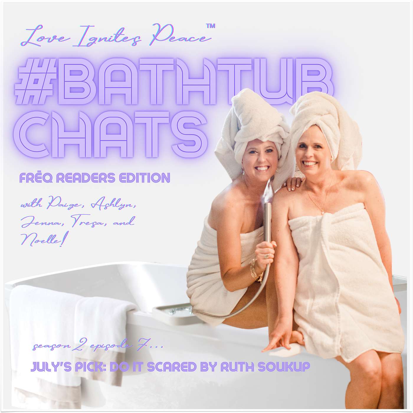 Love Ignites Peace #BathtubChats
