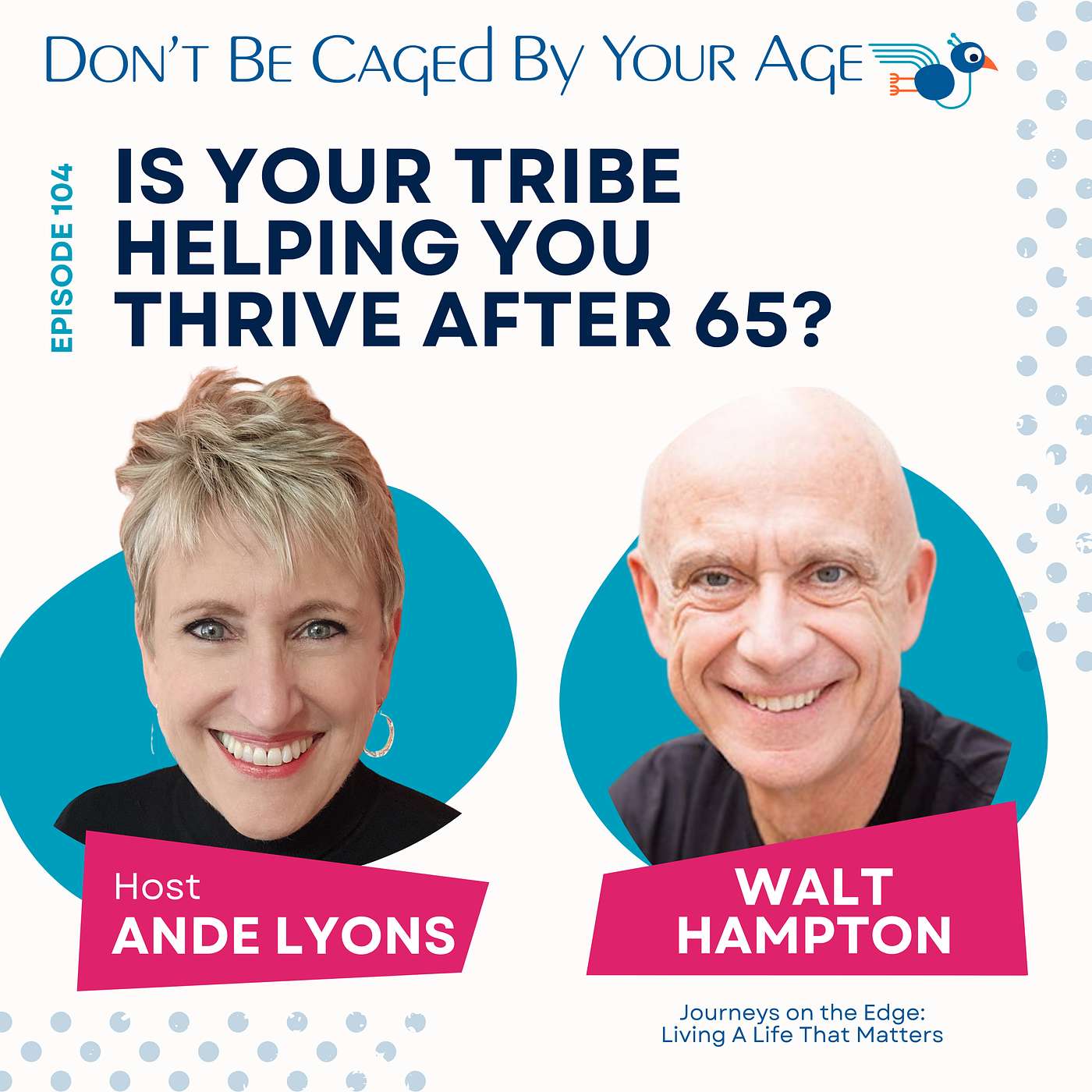 EP 104 Is Your Tribe Helping You Thrive After 65?