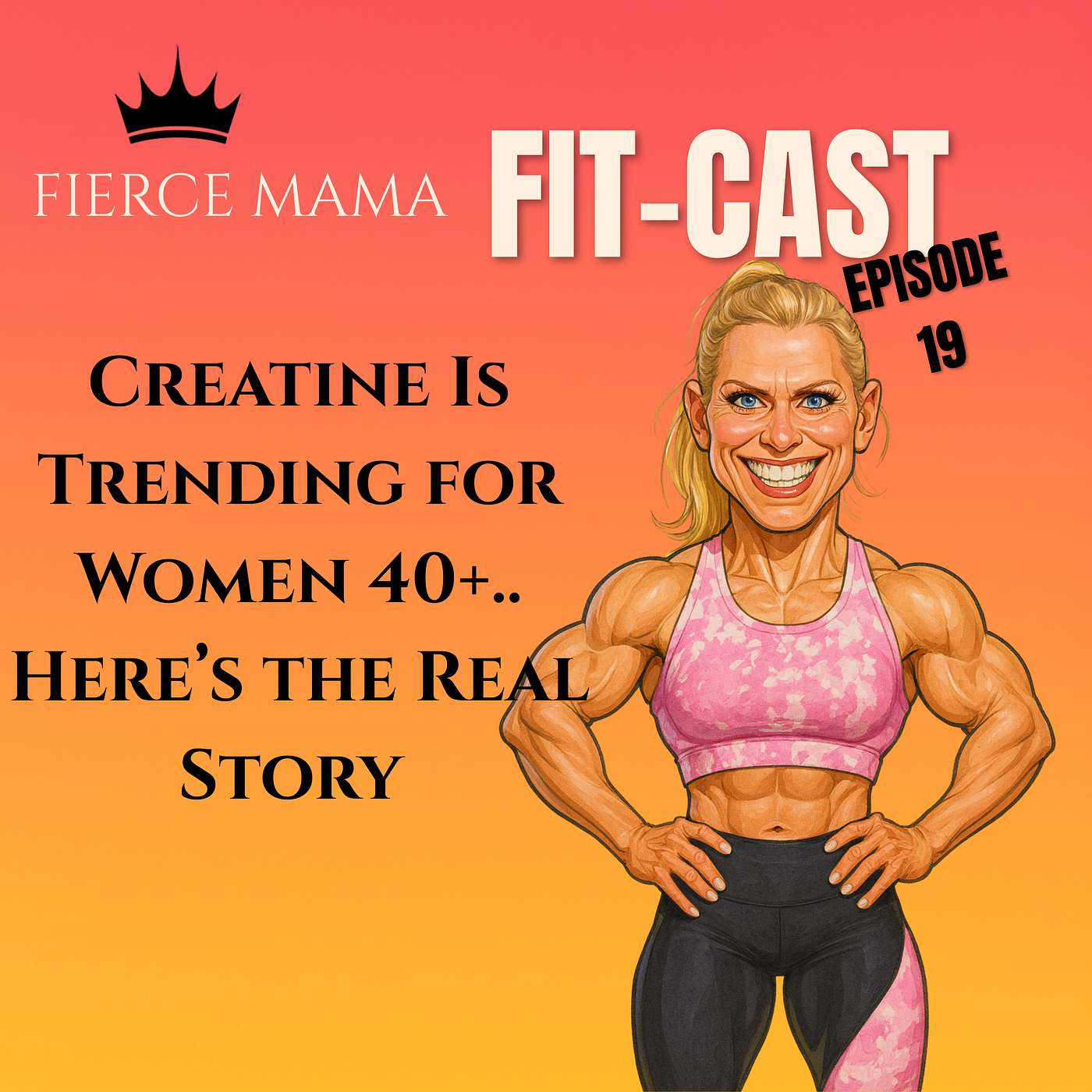 Episode 19 - Creatine Is Trending for Women 40+.. Here’s the Real Story episode artwork