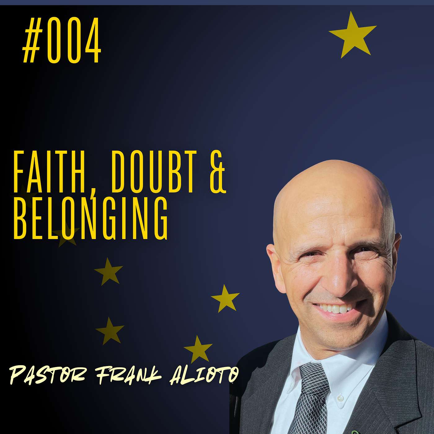 #004 Faith, Doubt, & Belonging - Pastor Frank Alioto