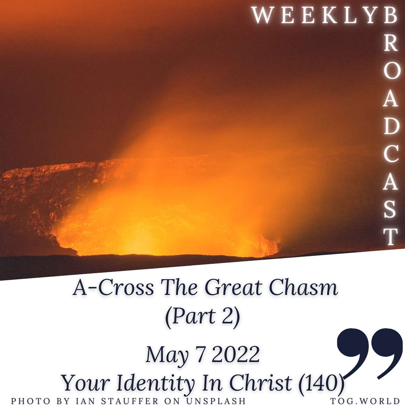 A-Cross The Great Chasm (Part 2) - Your Identity In Christ (140) - May 7 2022 episode artwork