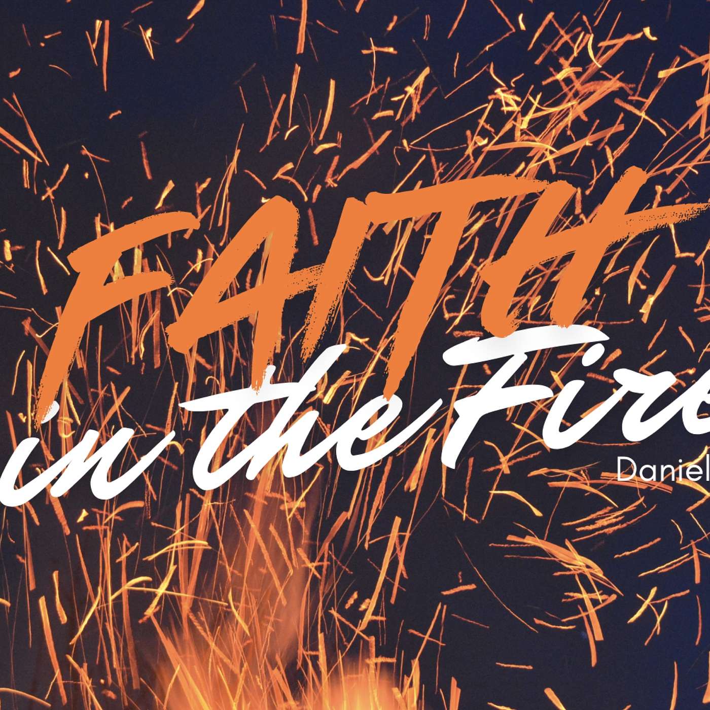 Faith in the Fire