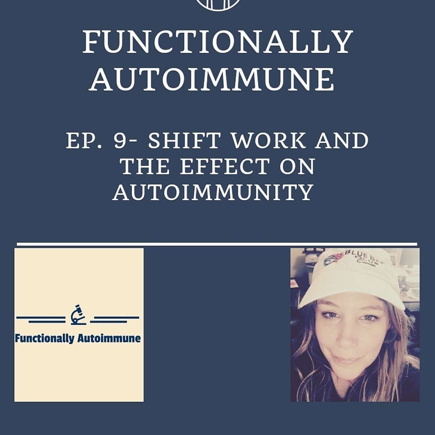 Ep- 9 - Shift Work and the effect on autoimmunity