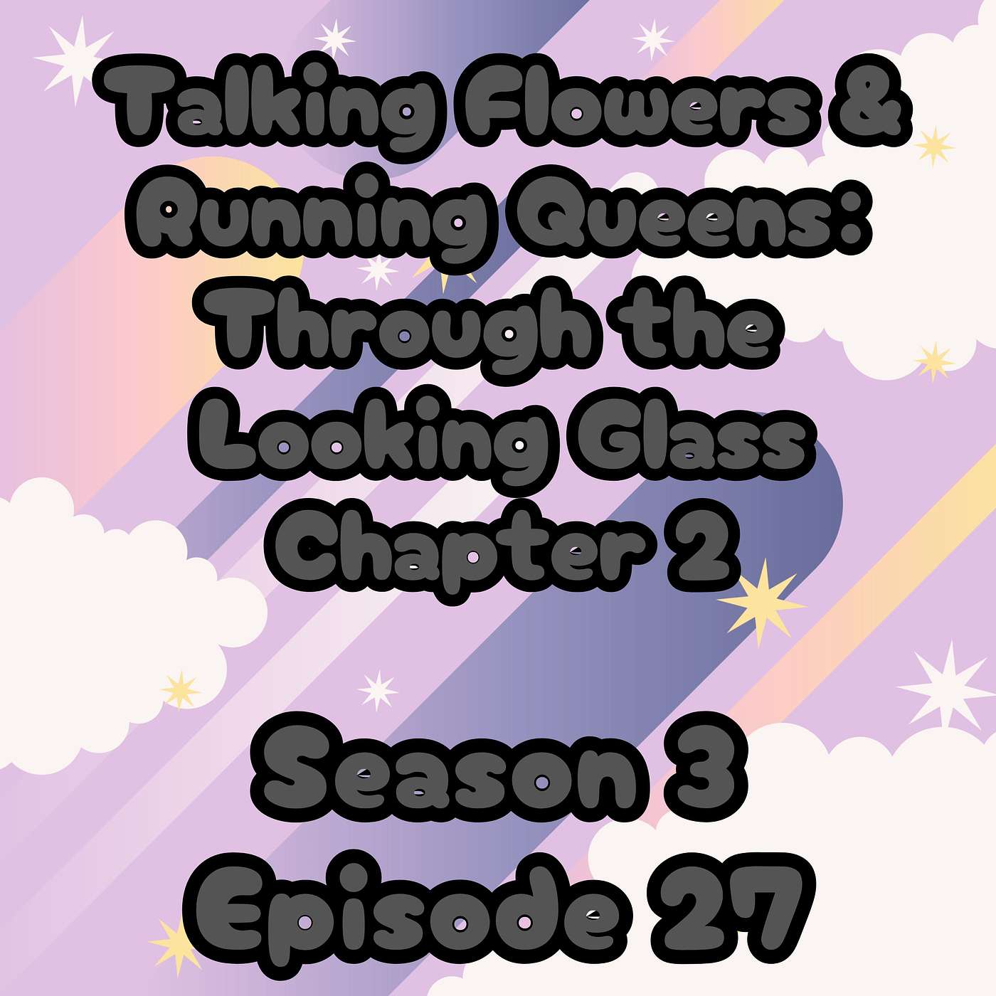 S3 E27 Talking Flowers and Running Queens: Through the Looking Glass Chapter 2