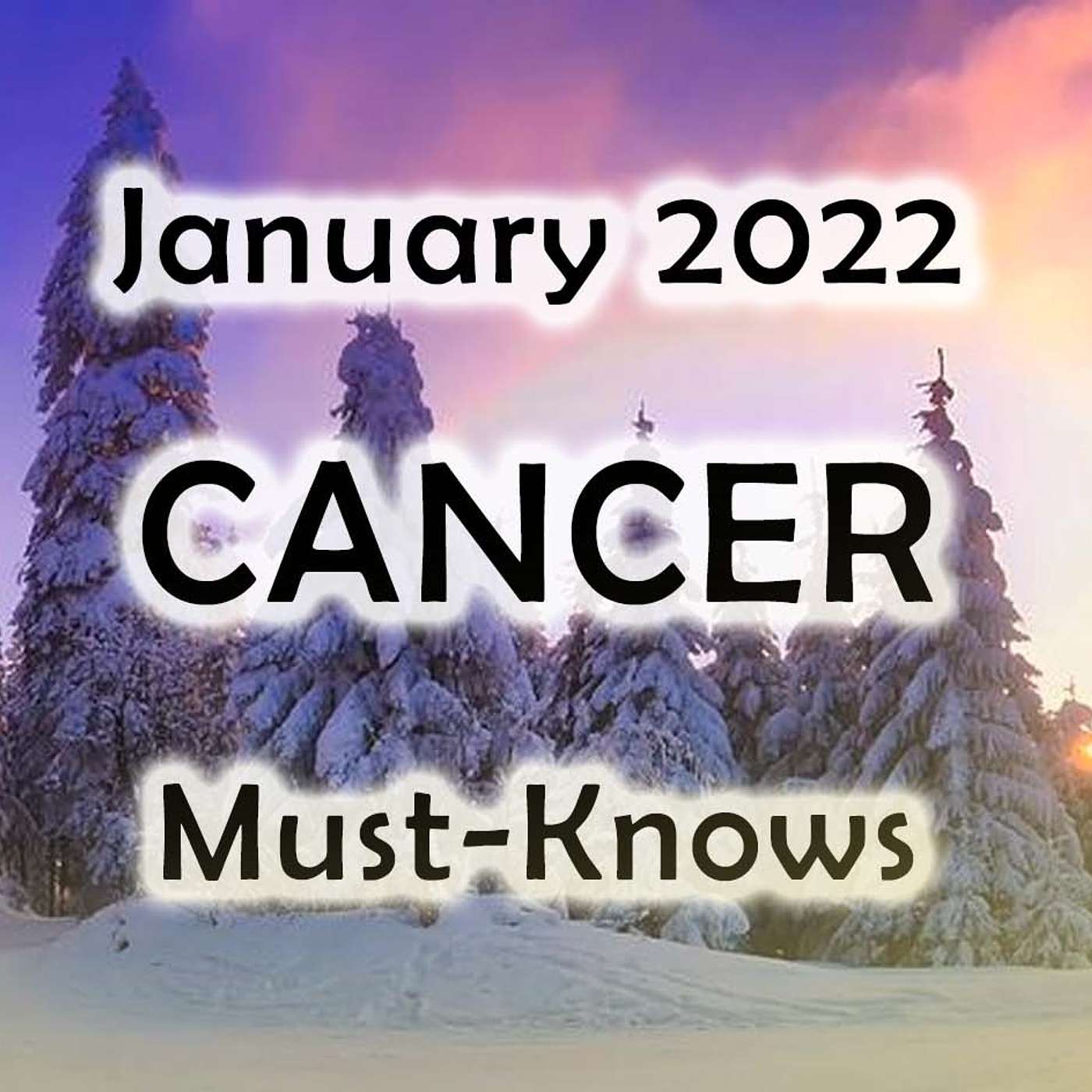 Cancer January. 2022 (Must-Knows) Horoscope Forecast