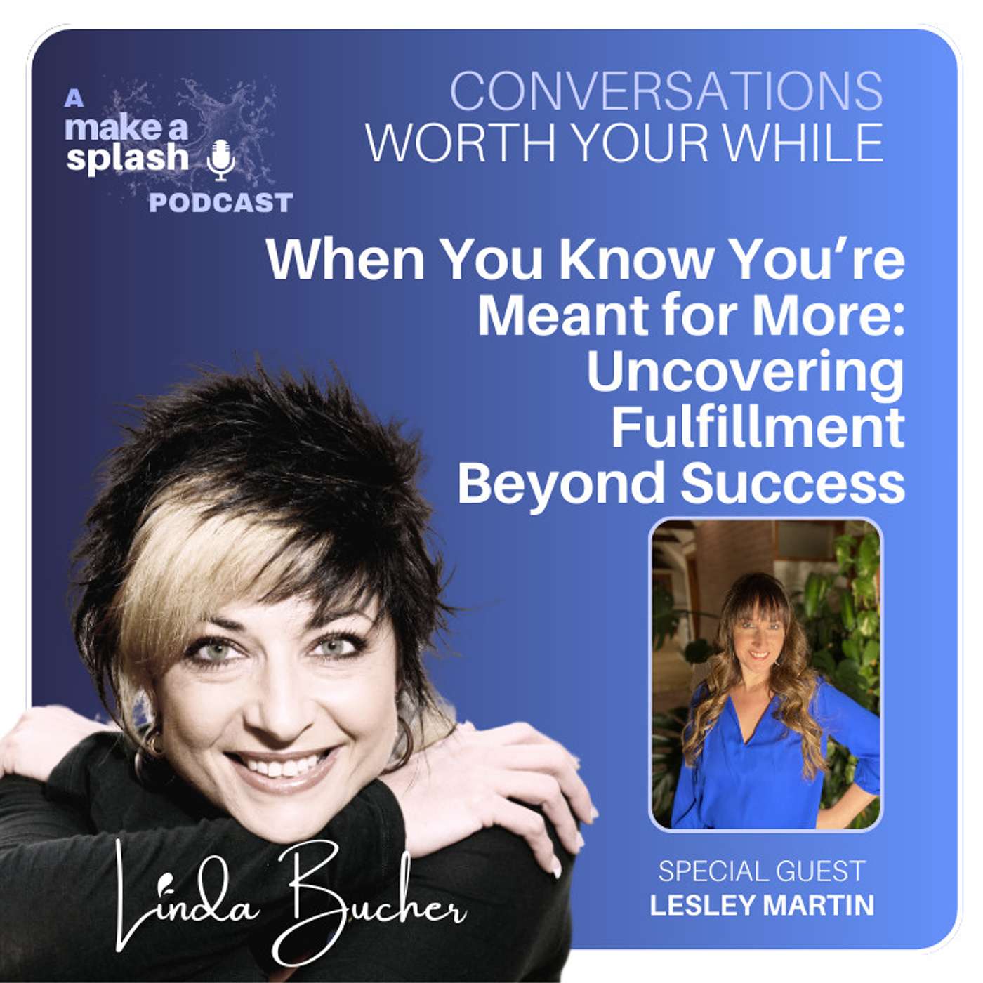 Conversations Worth Your While with Linda Bucher