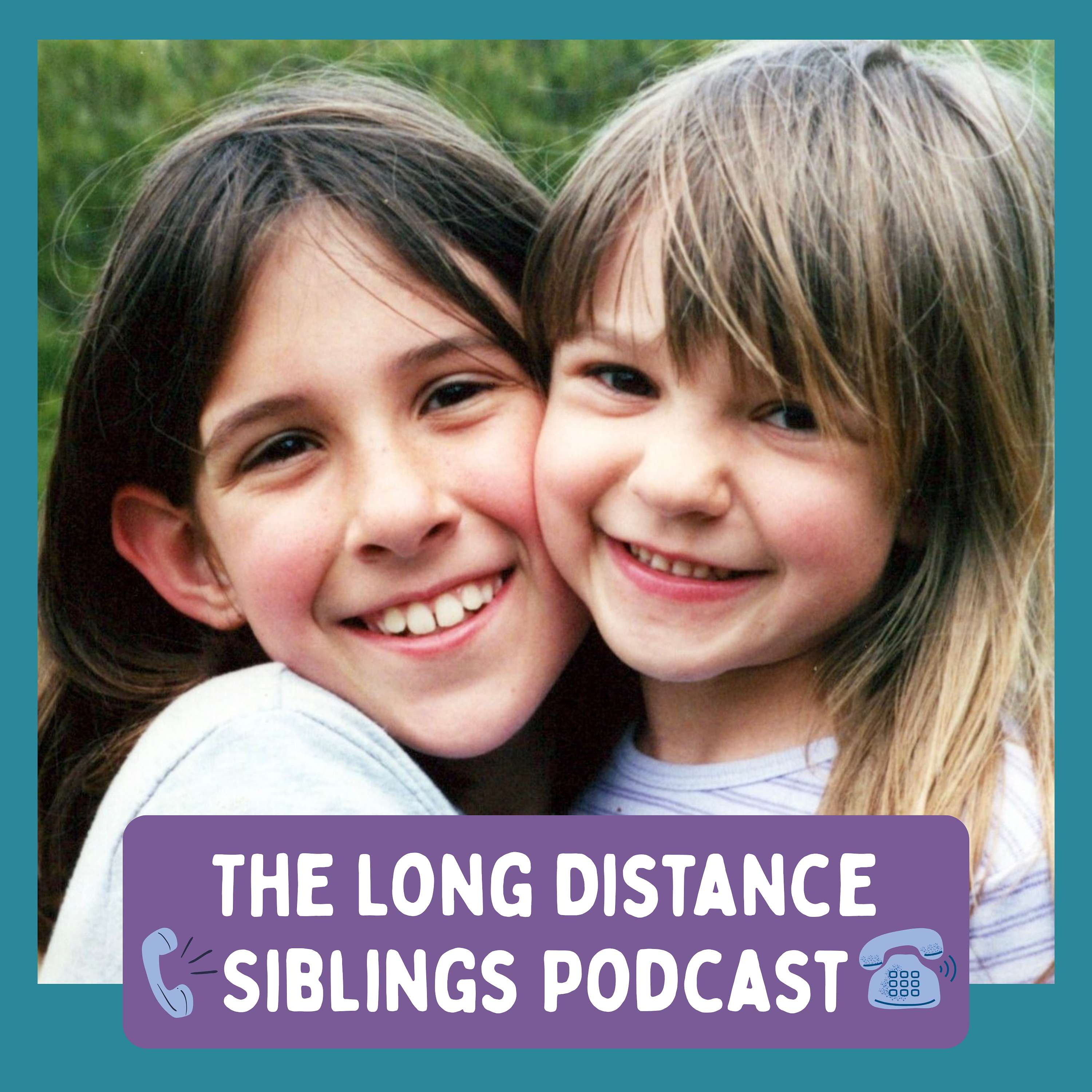 Long Distance Siblings Podcast