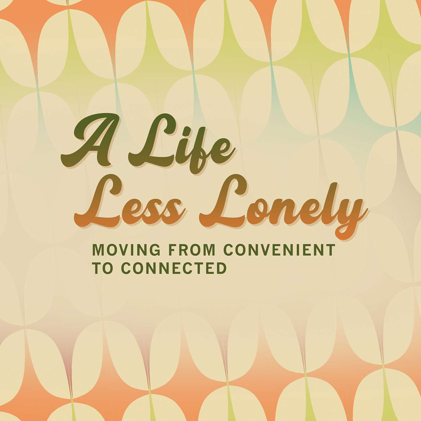 A Life Less Lonely | The Power of the Pause Button | 2