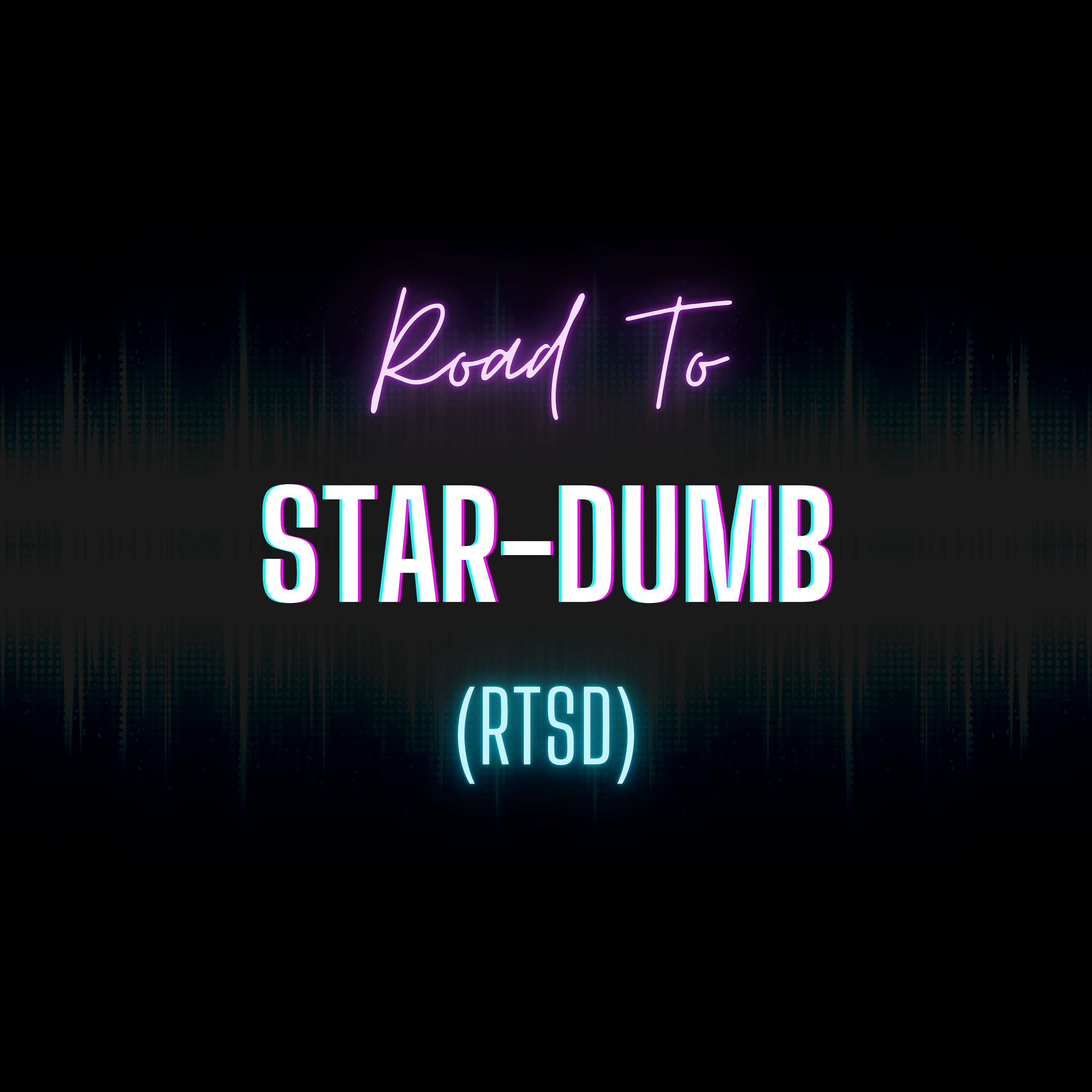 Road To Star-Dumb (RTSD)