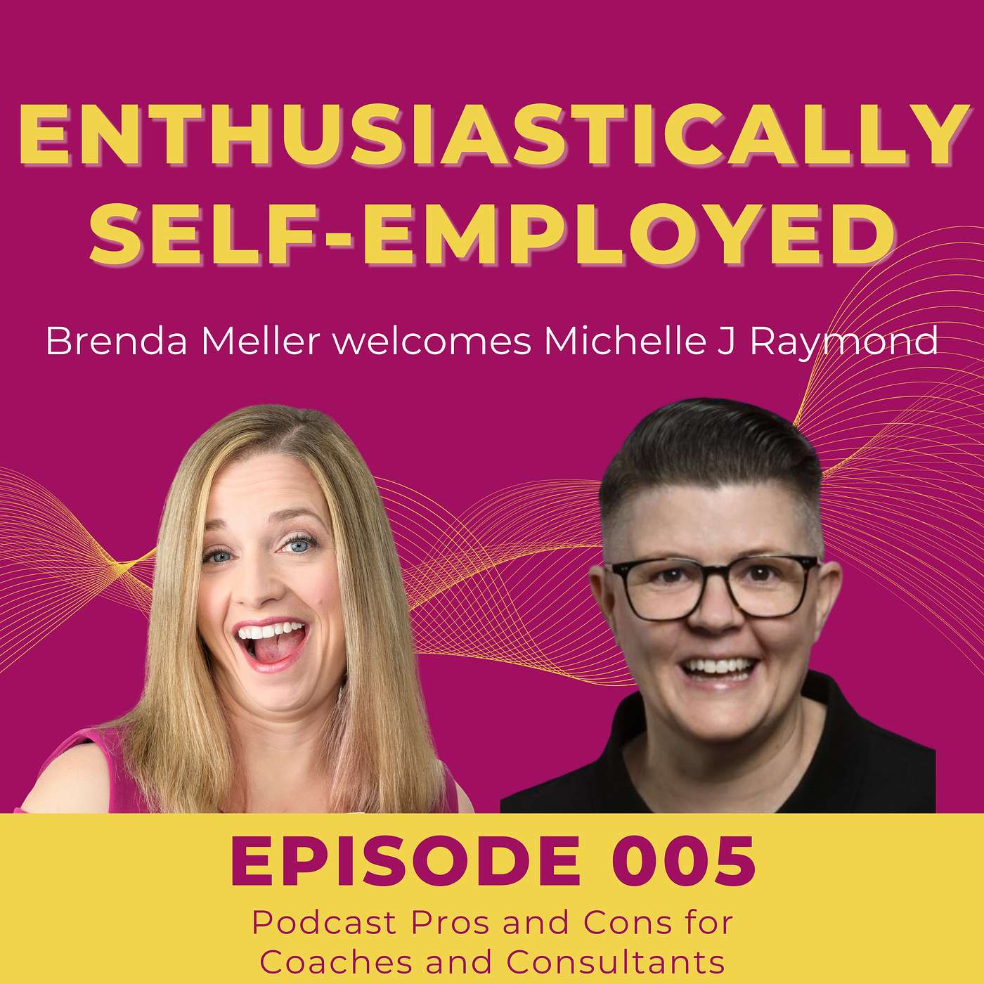 005 Podcast Pros and Cons for Coaches & Consultants with Michelle J Raymond episode artwork