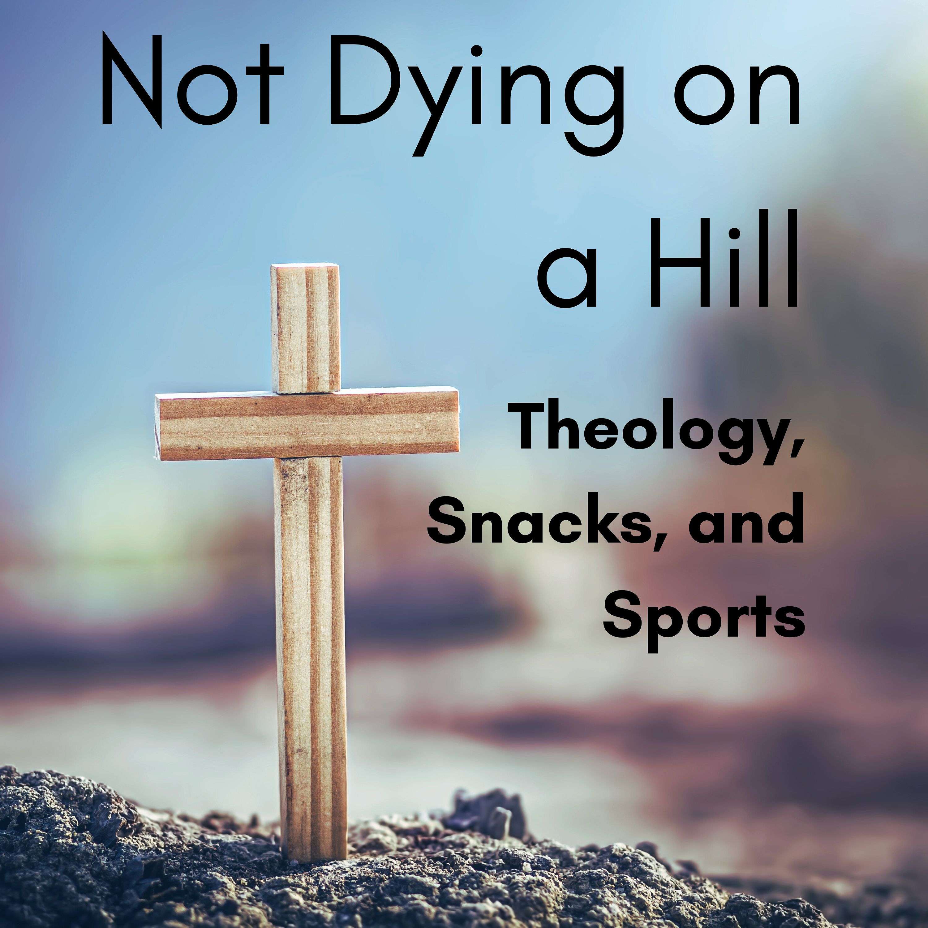 Not Dying on a Hill