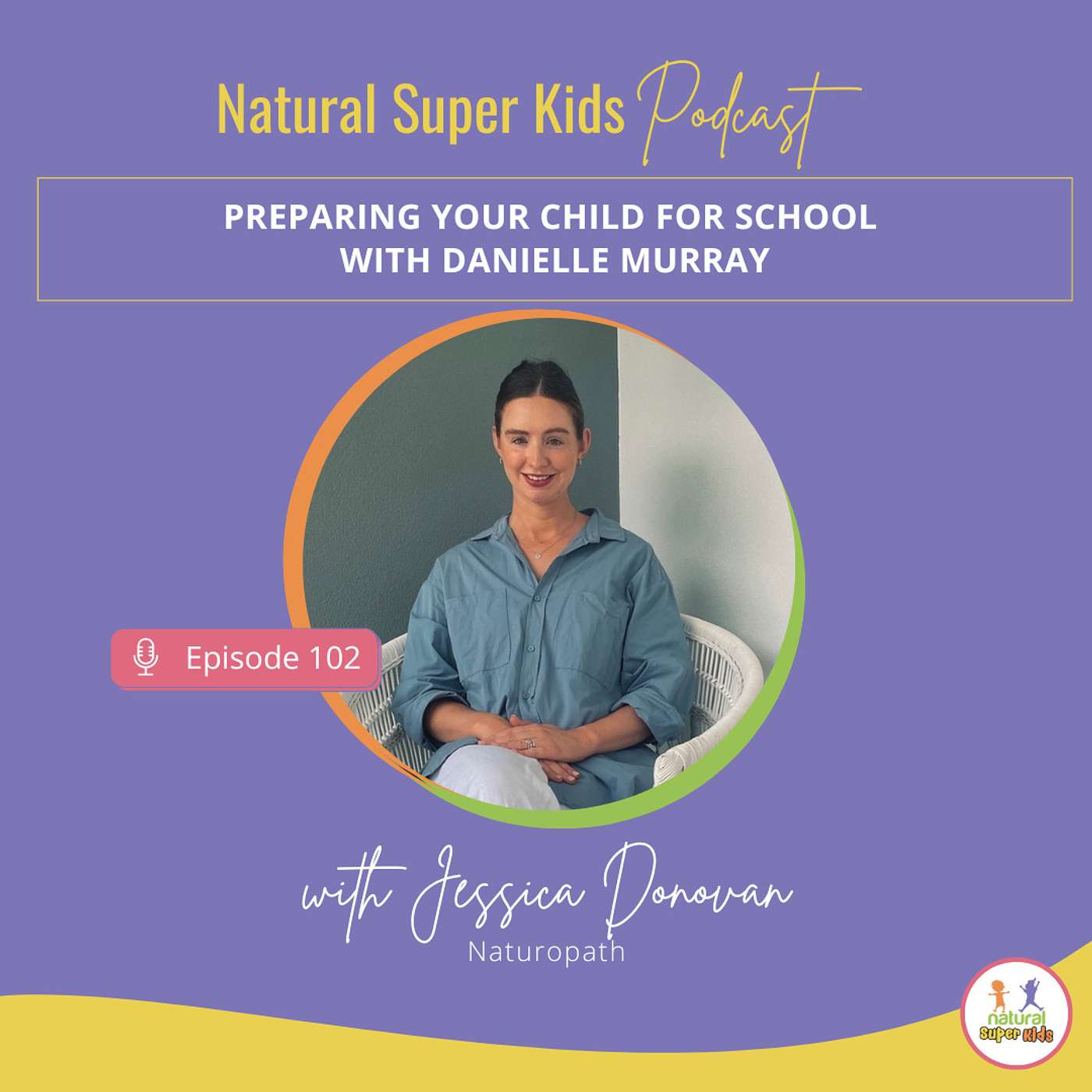 Episode 102: Preparing Your Child for School with Danielle Murray