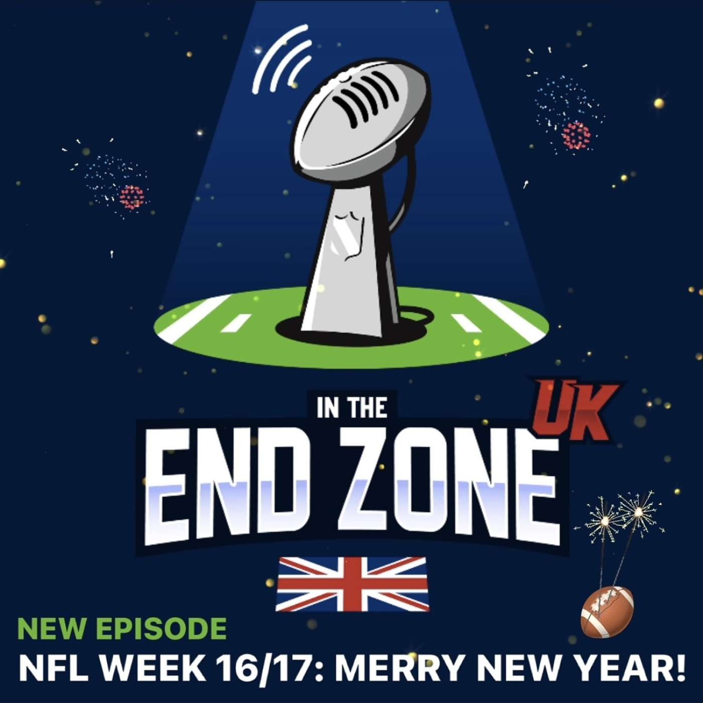 In the End Zone UK - NFL Podcast - In the End Zone UK - NFL WEEK 16/17: Merry New Year!