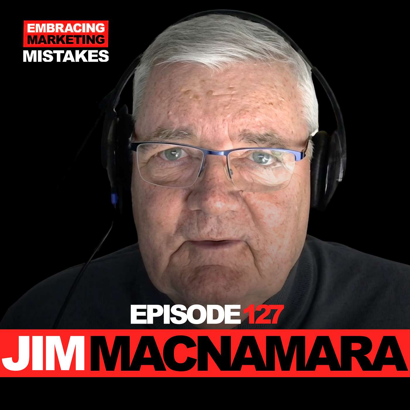 EP 127: Professor Jim Macnamara Says Most Of The PR Industry Is Still Measuring The Wrong Thing episode artwork