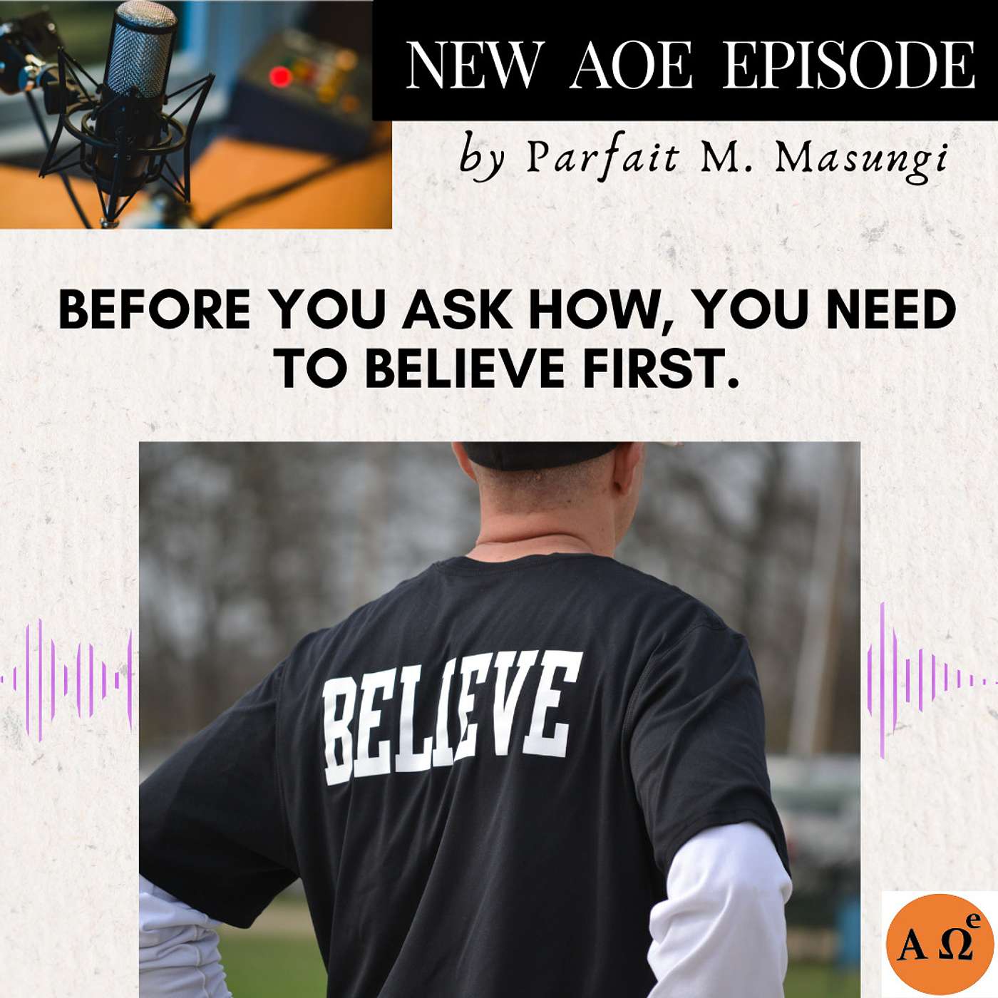 Before you ask HOW, you need to BELIEVE FIRST. episode artwork