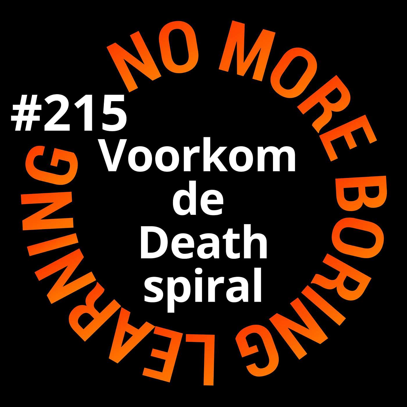 215. Leiderschap bij tegenvallende resultaten; voorkom de Death Spiral