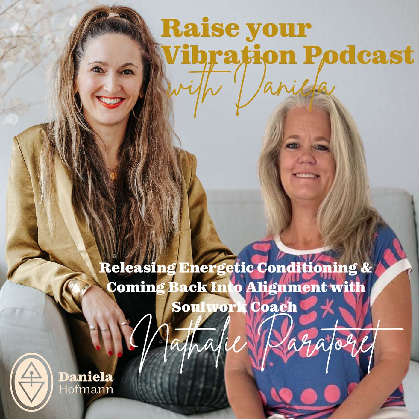 Releasing Energetic Conditioning & Coming Back Into Alignment with Soulwork Coach Nathalie Paratore