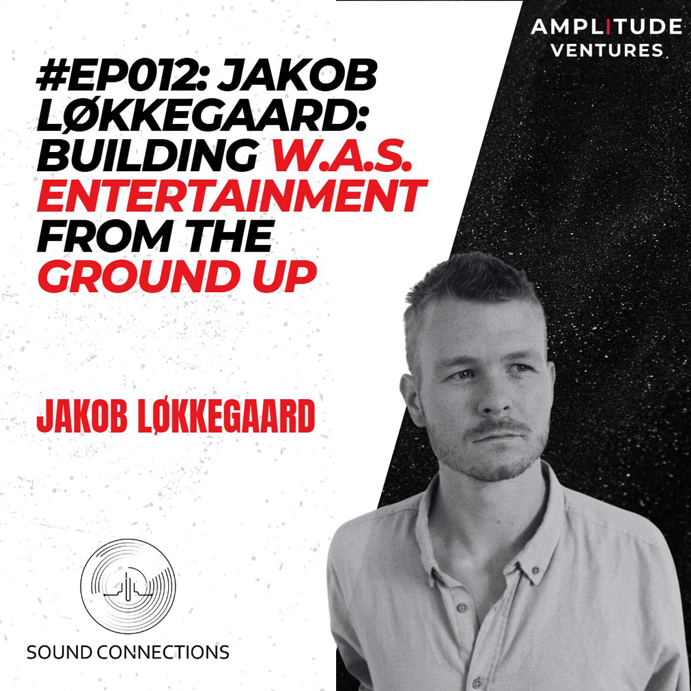 #012: FOUNDER: Jakob Løkkegaard: Building W.A.S. Entertainment from the Ground Up