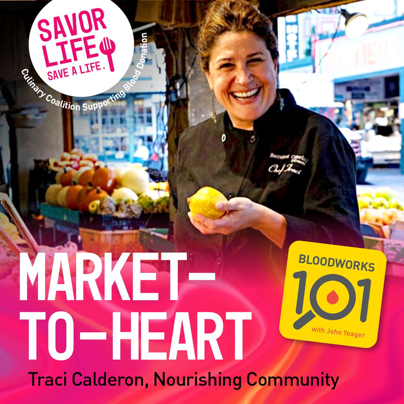 "Market-to-Heart: Traci Calderon, Nourishing Community" (S3 E 22)