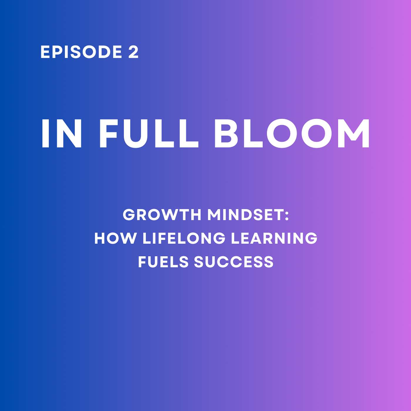 Growth Mindset: How Lifelong Learning Fuels Success