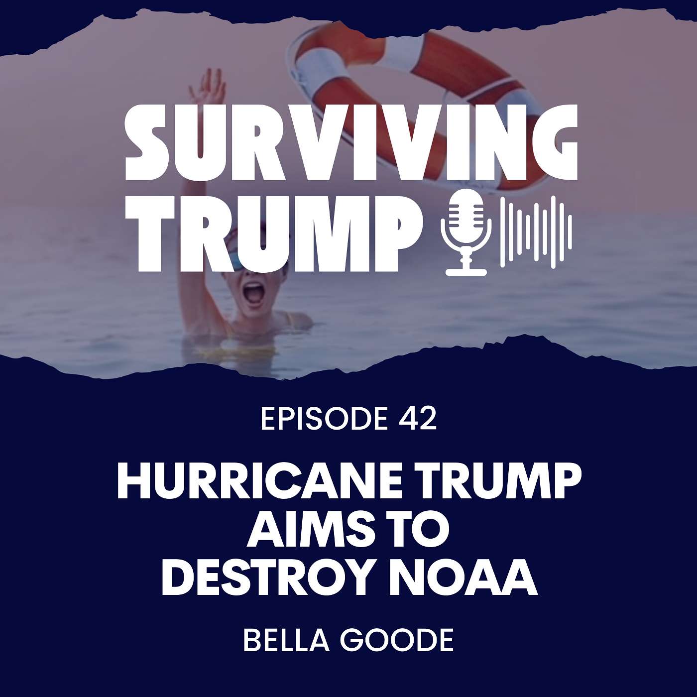 Episode 42: Hurricane Trump Aims to Destroy NOAA