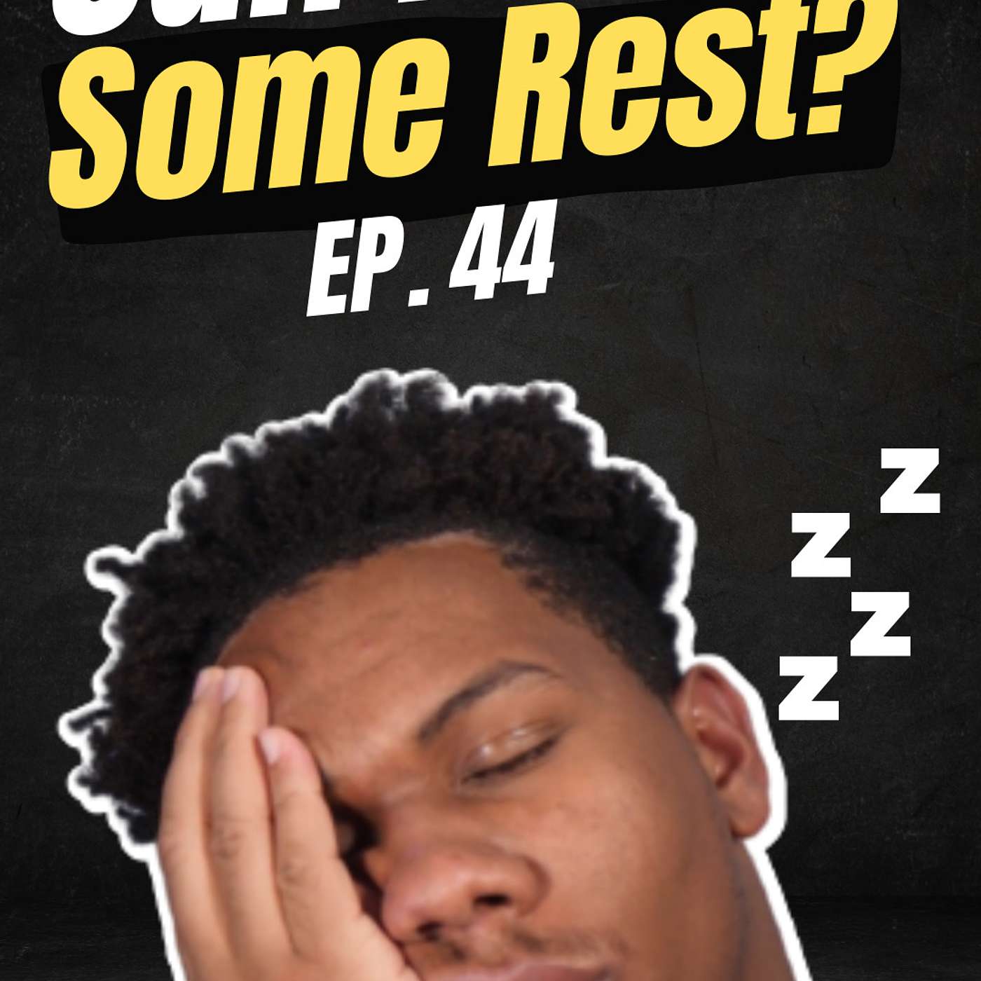 Ep. 44 “Can I Get Some Rest?”