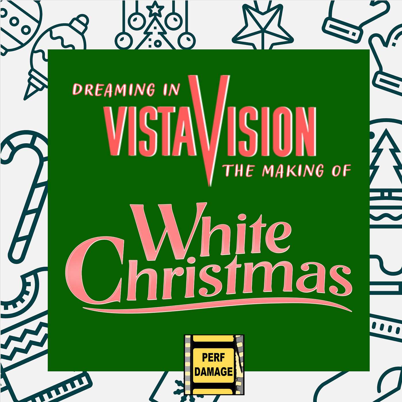 Dreaming in VistaVision: The Making of White Christmas