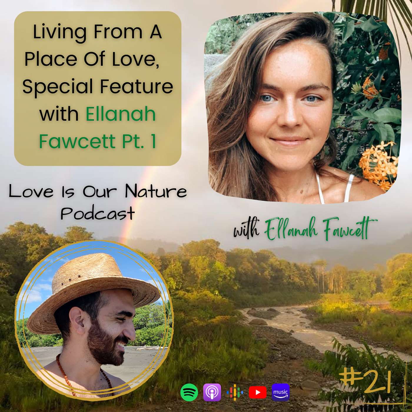 Ep 21. Living From A Place Of Love, Special Feature w/ Ellanah Fawcett Pt. 1