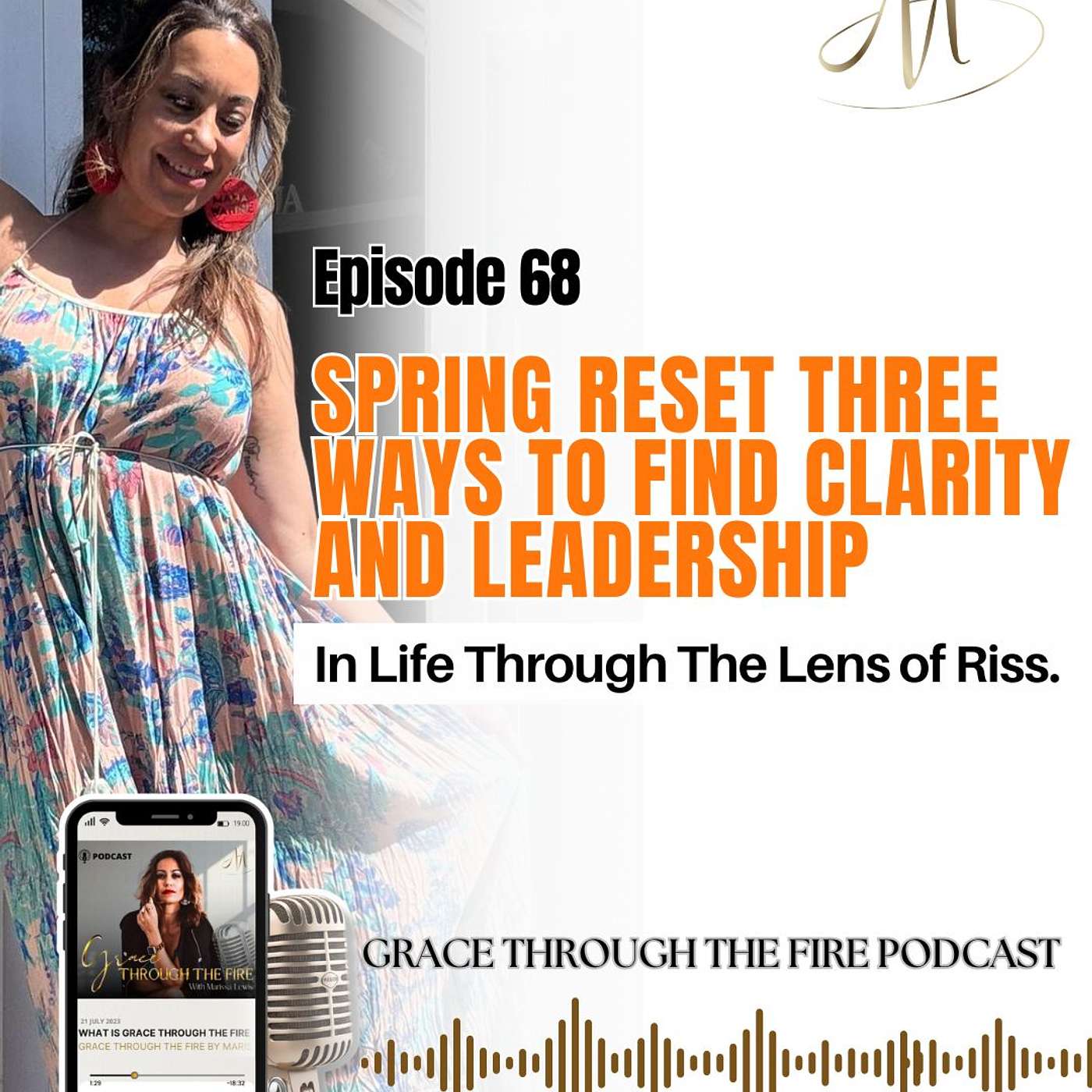 Episode 68: Spring reset three ways to find clarity and leadership in life through the lens of Riss