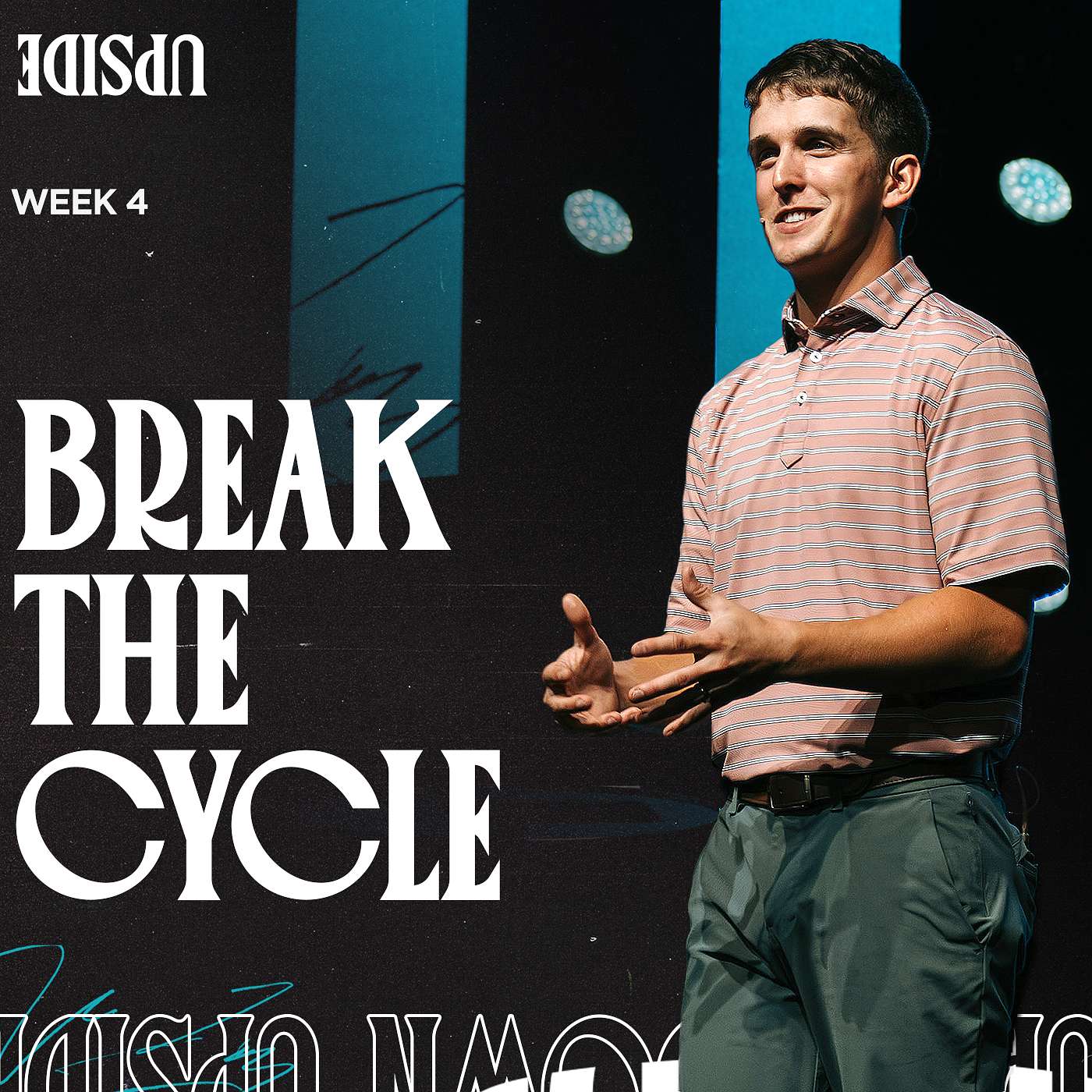 Break The Cycle - Upside Down (Week 4) episode artwork