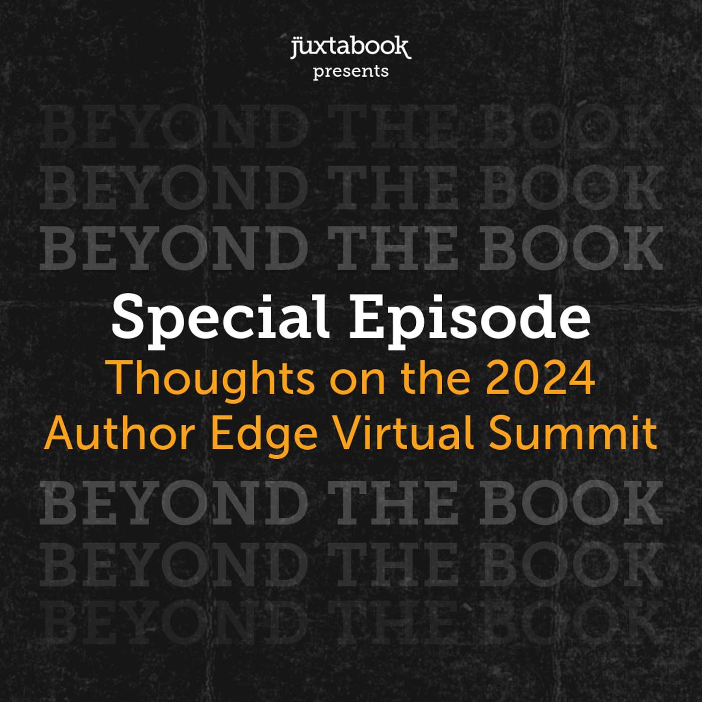 Thoughts on the Juxtabook 2024 Author Edge Virtual Summit