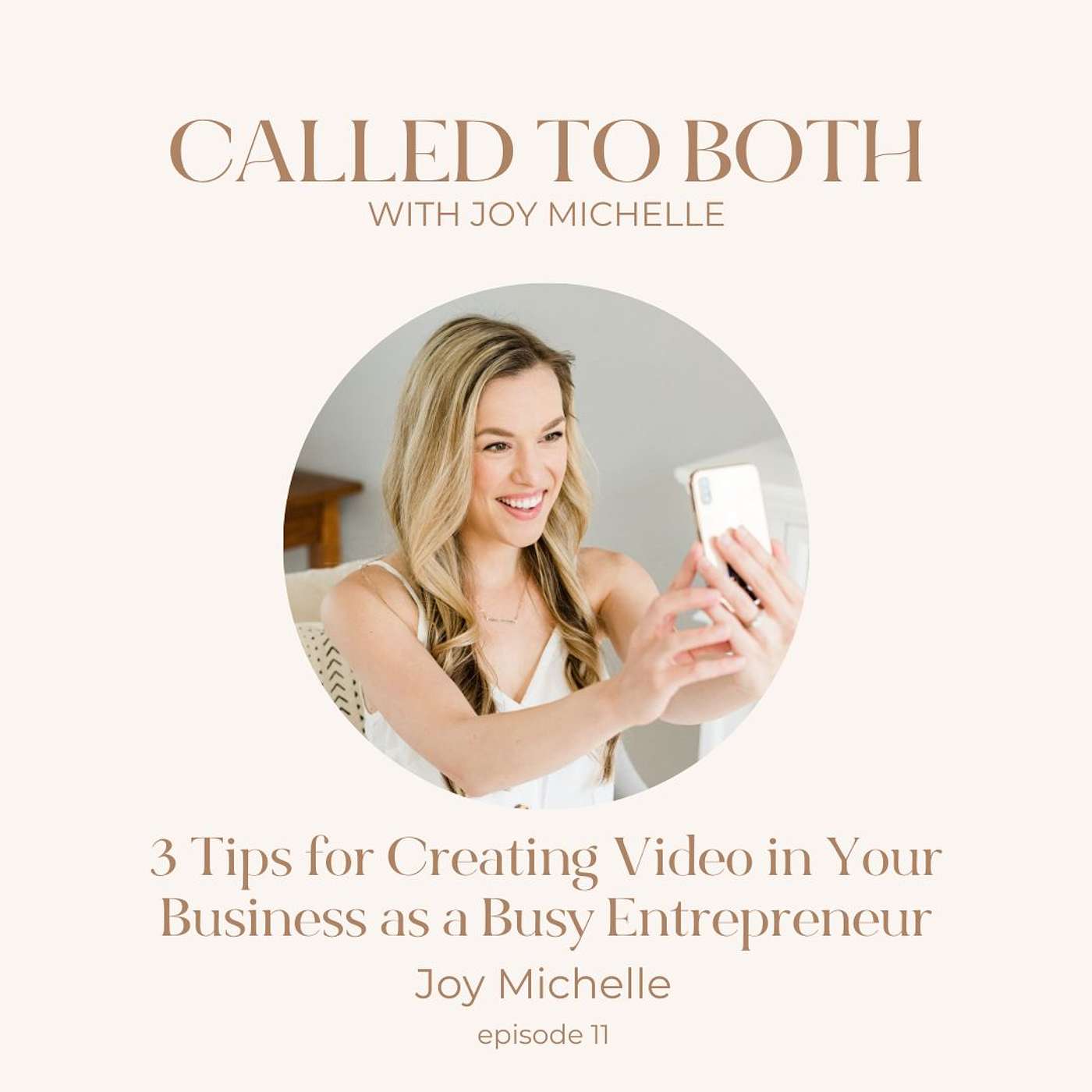 11: 3 Tips for Creating Video in Your Business as a Busy Entrepreneur