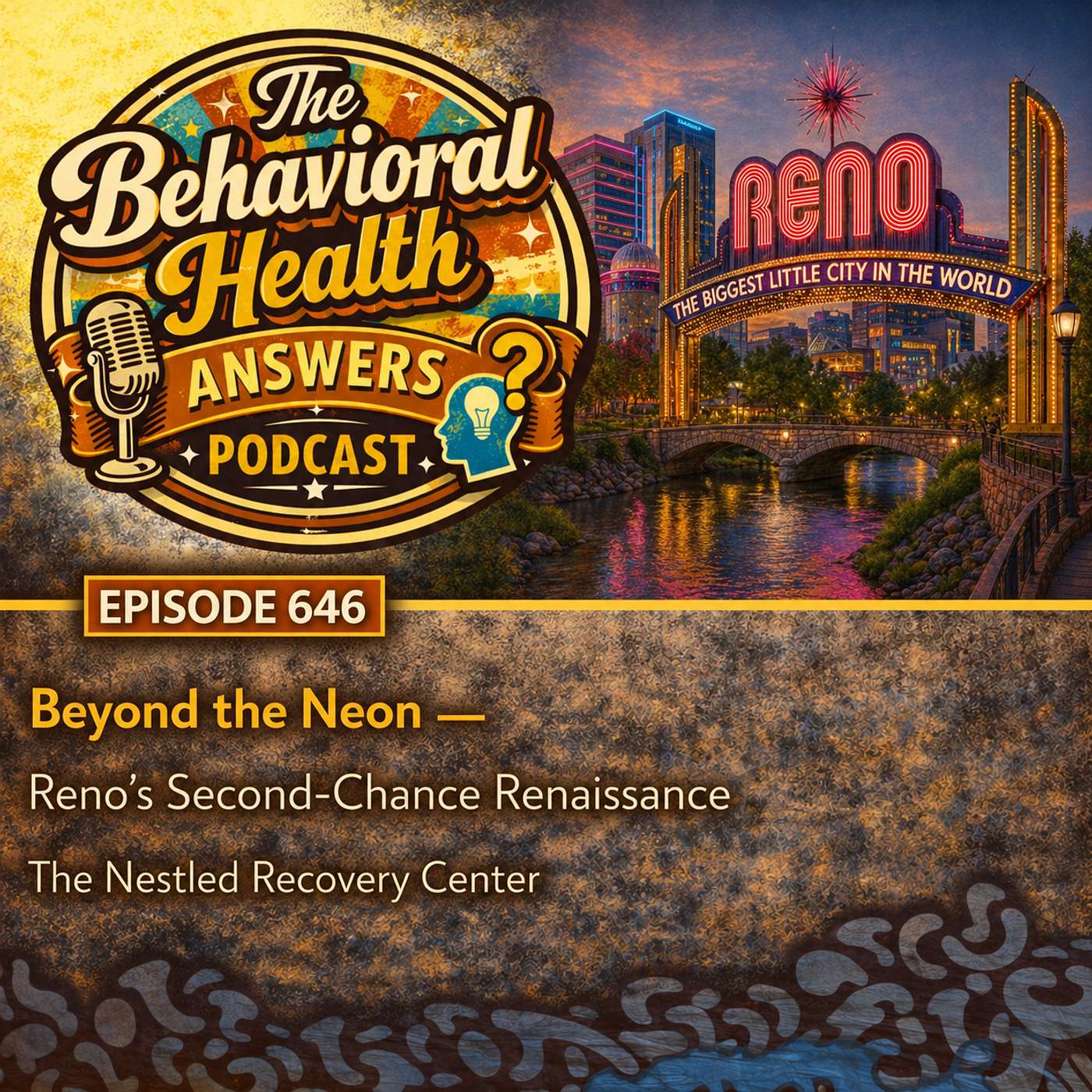 Episode 646: Beyond the Neon - Reno's Second-Chance Renaissance | The Nestled Recovery Center episode artwork