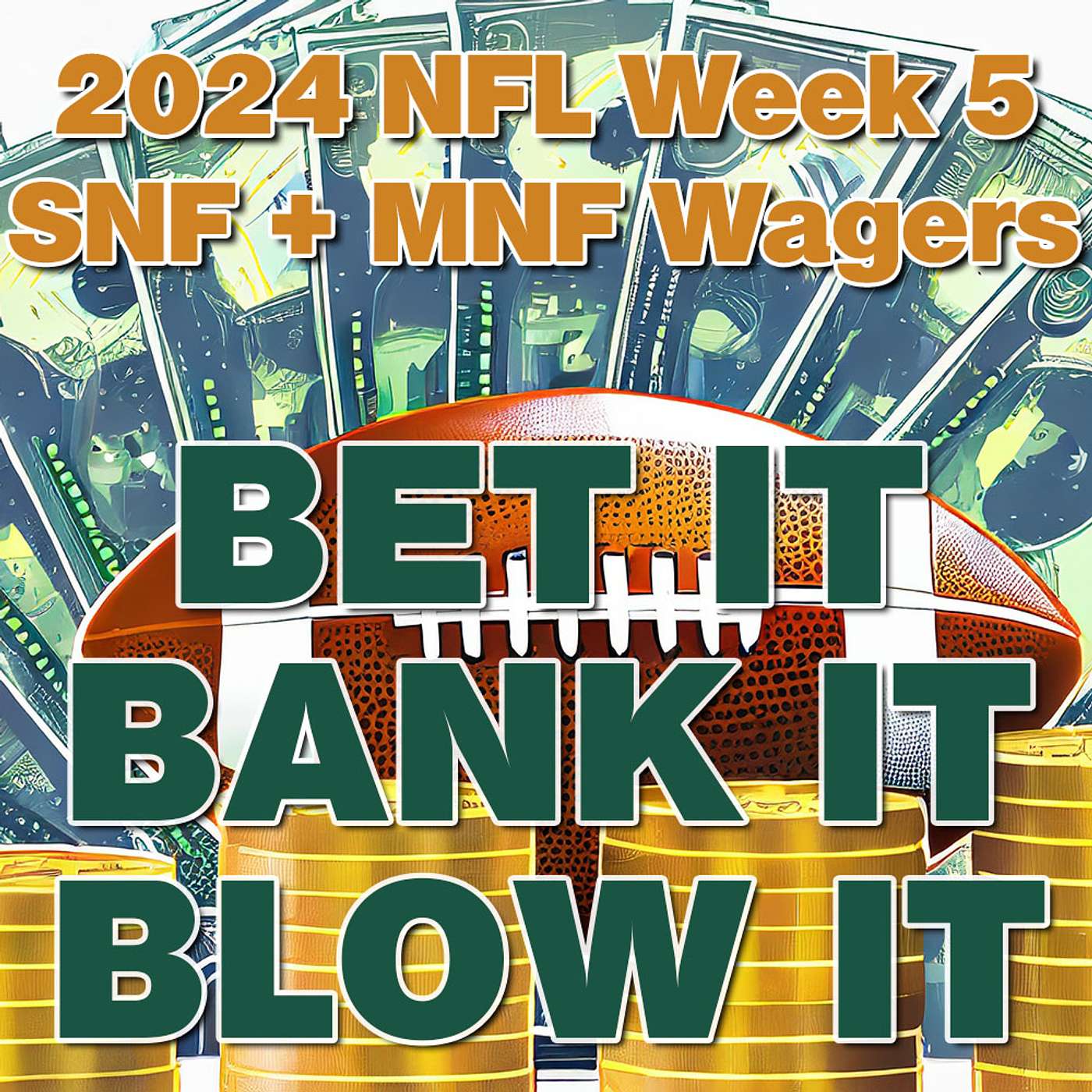 Bet It, Bank It, Blow It: 2024 #NFL Week 5: Wagers, Picks & Strategy for Sunday & Monday Night Games episode artwork