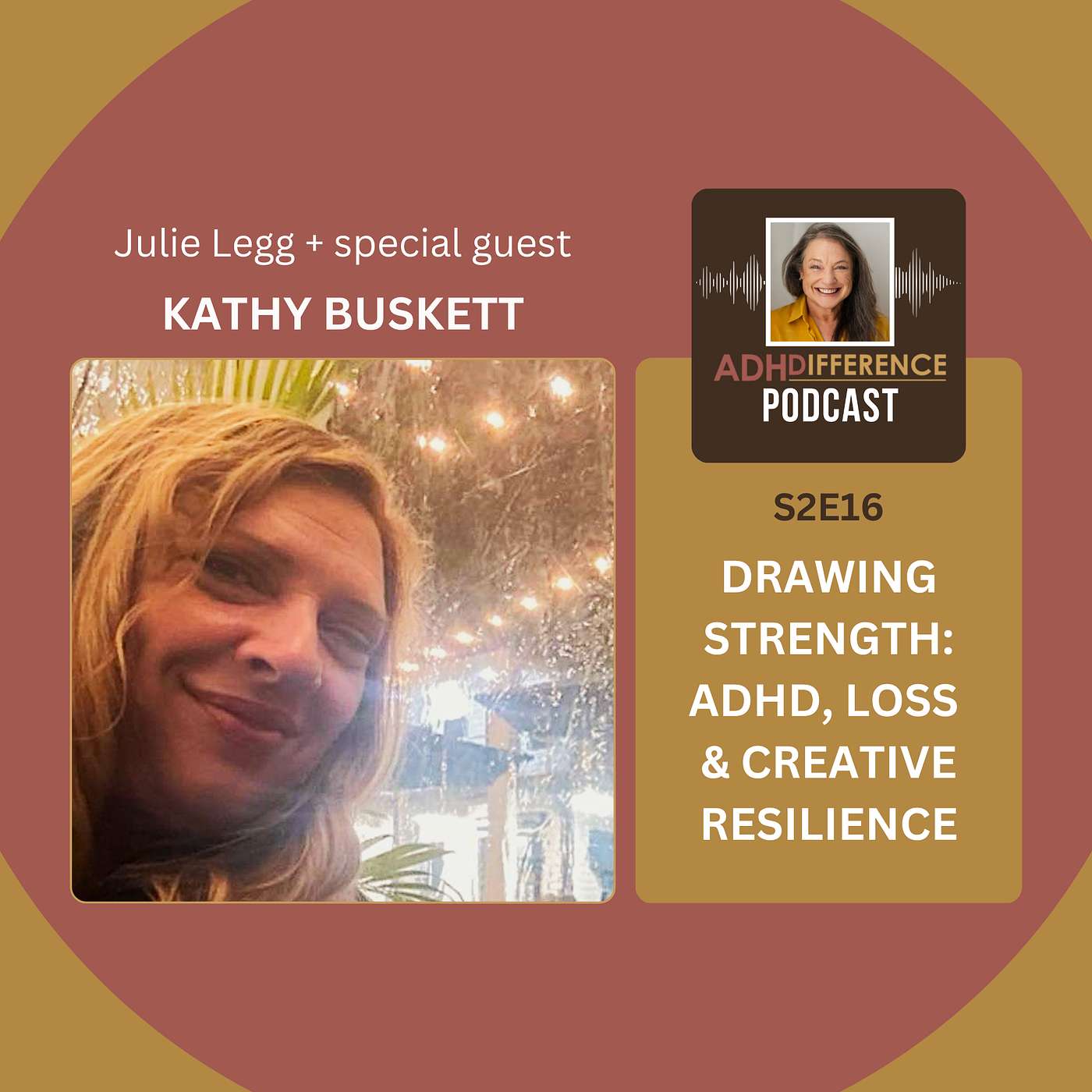 S2E16: Drawing Strength, ADHD, Loss & Creative Resilience + guest Kathy Buskett