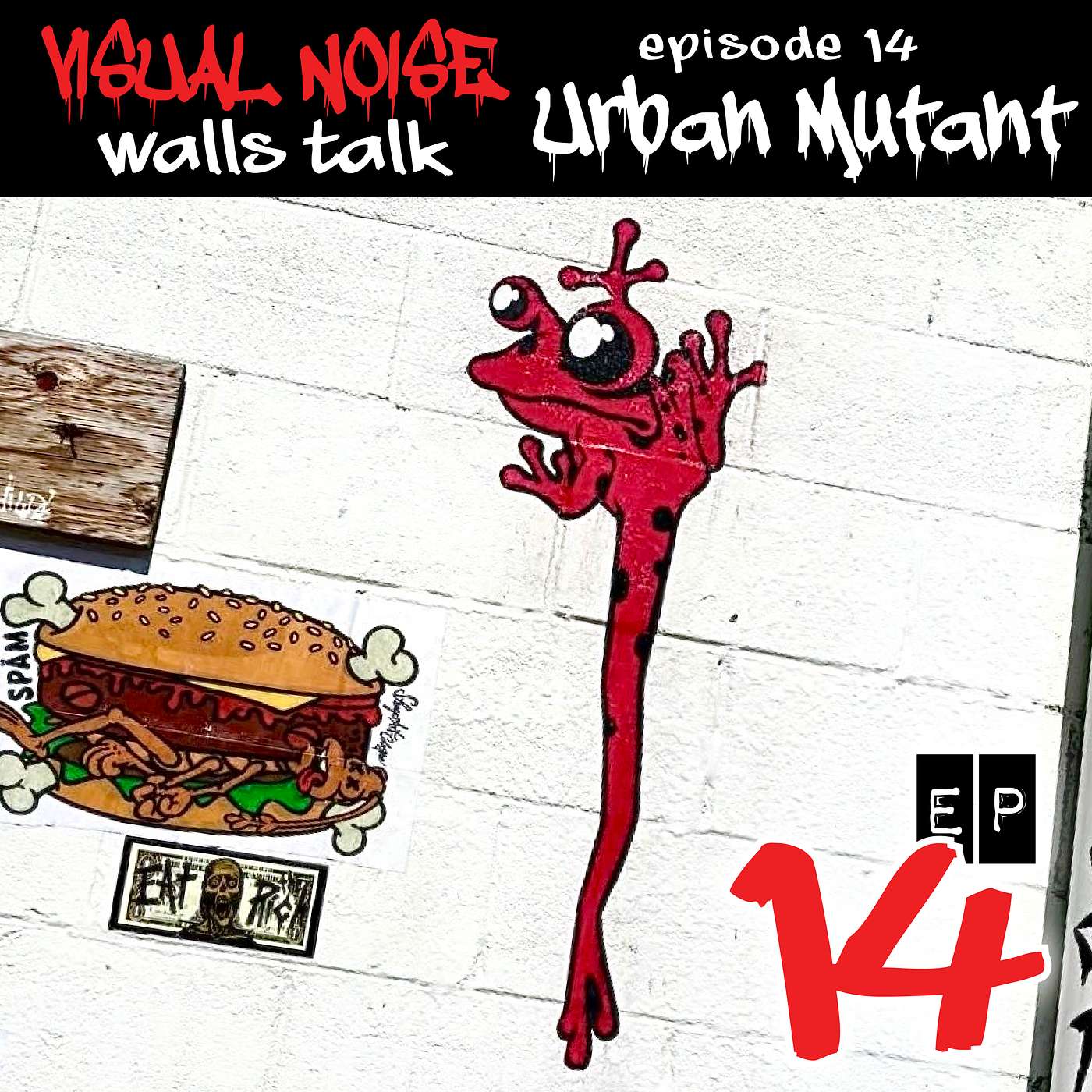 Visual Noise: Walls Talk - Urban Mutant episode artwork