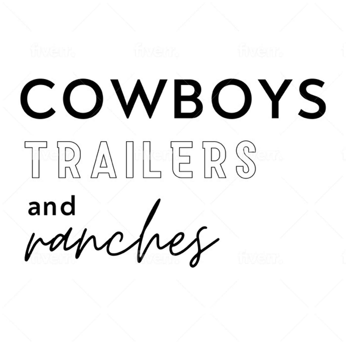 COWBOYS TRAILERS AND RANCHES