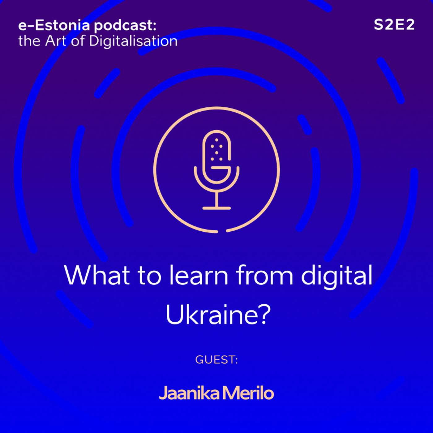 S2E2: Jaanika Merilo, Adviser of Ukrainian Minister of Digital Transformation: what we can learn from digital Ukraine?