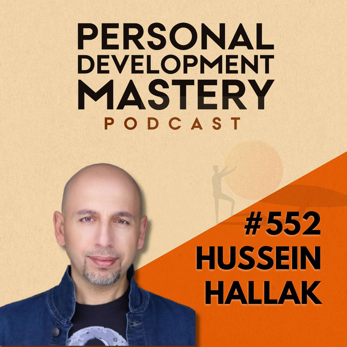 The Dark Art of Life Mastery and Finding Clarity in Uncertainty, with Hussein Hallak | #552 The Dark Art of Life Mastery and Finding Clarity in Uncertainty, with Hussein Hallak | #552