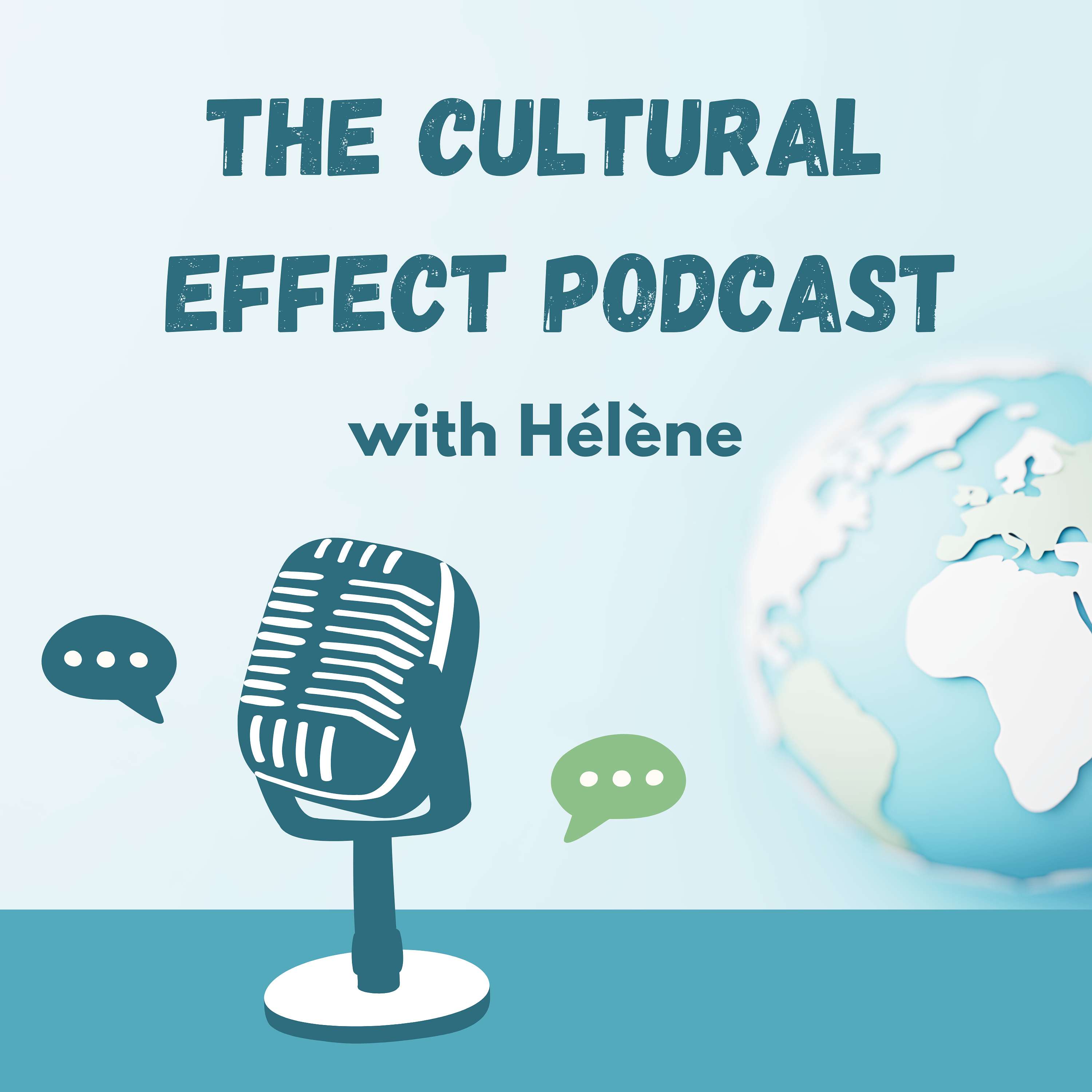 The Cultural Effect Podcast with Hélène