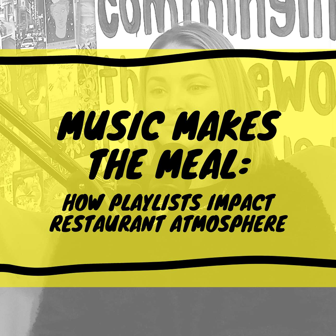 Music Makes the Meal: How Playlists Impact Restaurant Atmosphere