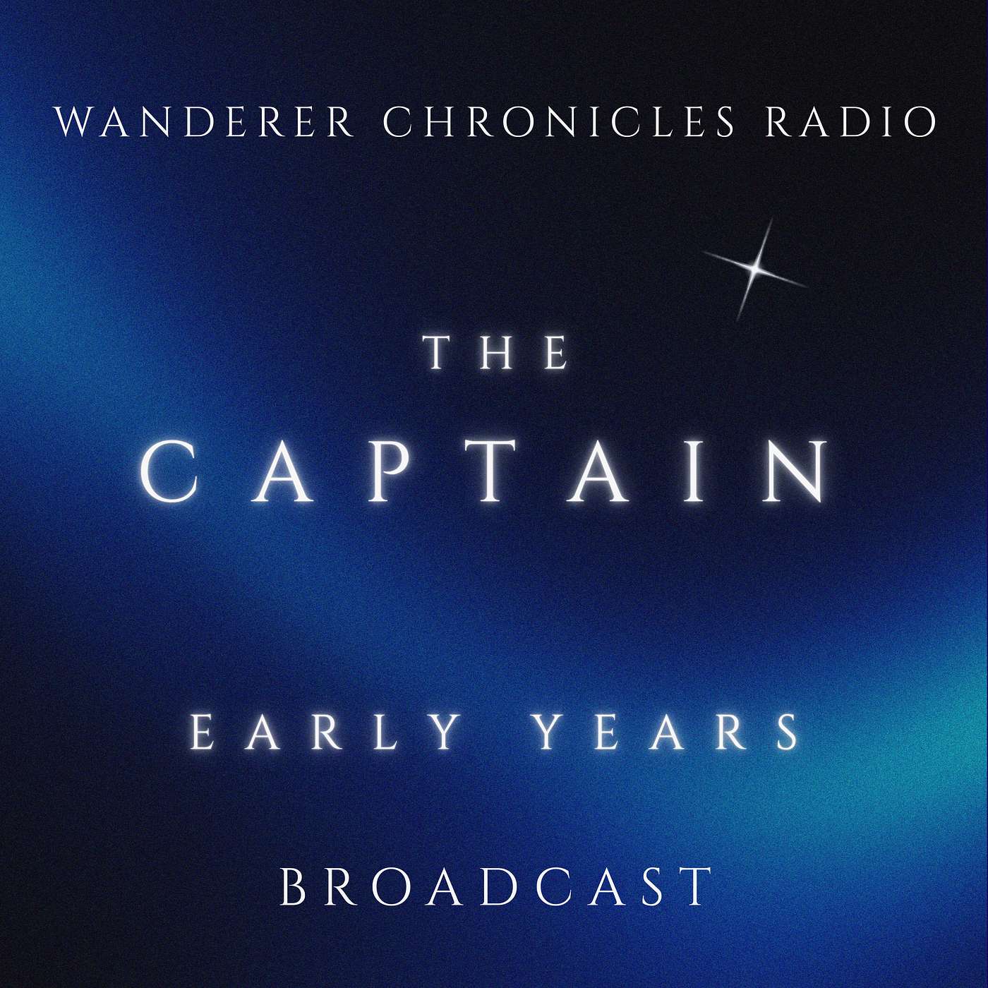 THE CAPTAIN - THE EARLY YEARS | Sci-Fi Audio Podcast | WANDERER CHRONICLES RADIO