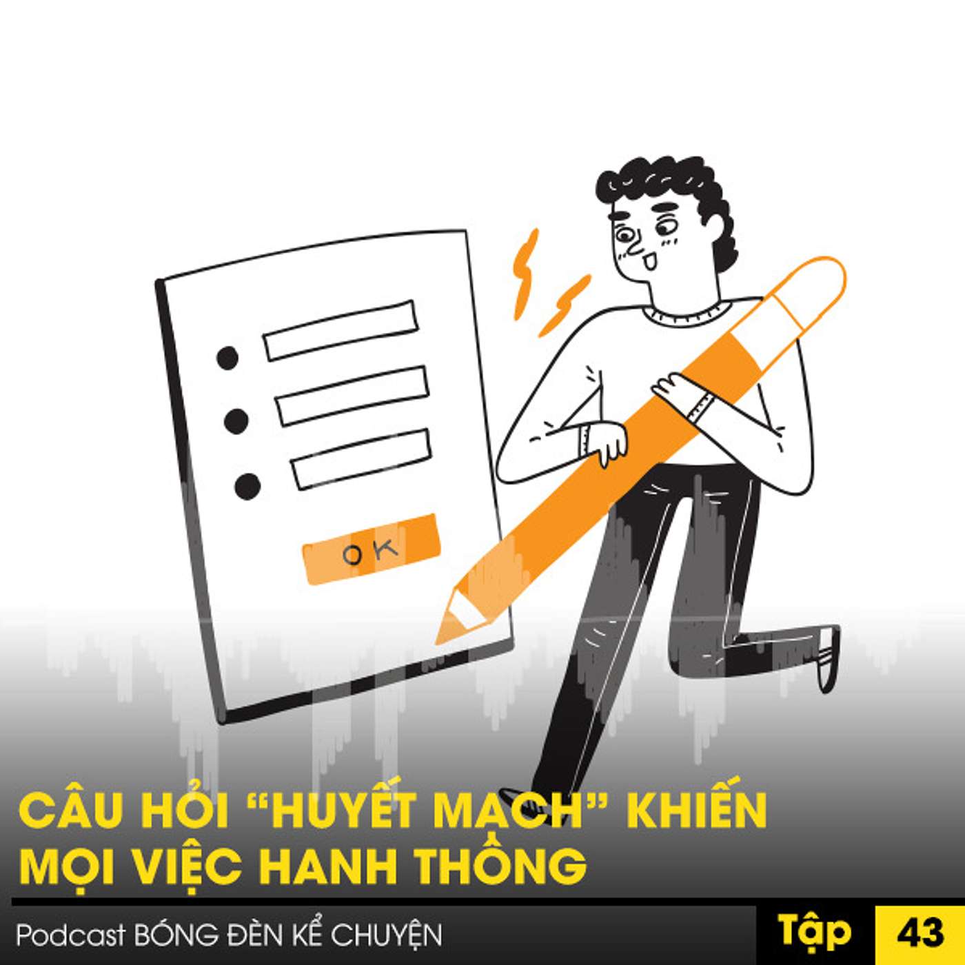 Podcast #43 - CÂU HỎI “HUYẾT MẠCH” KHIẾN MỌI VIỆC HANH THÔNG episode artwork