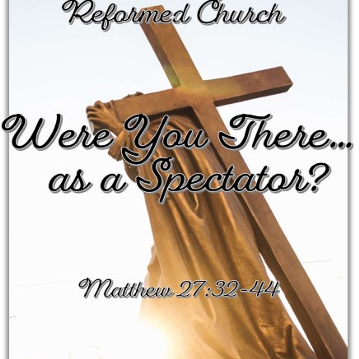 March19/23- Were You There... as a Spectator? Matthew 27:32-44 episode artwork