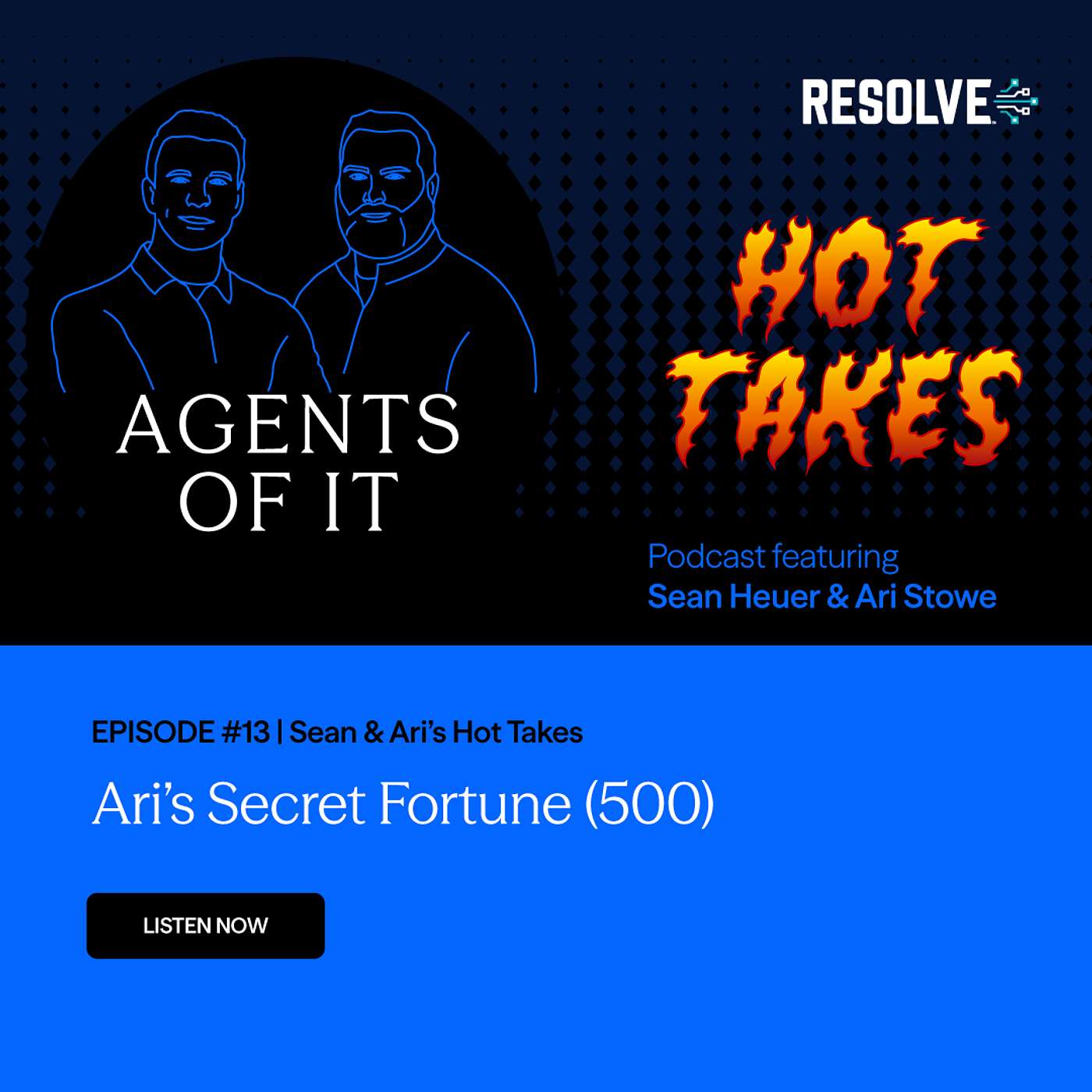 Agents of IT: Episode 13 - Sean and Ari's Hot Takes - Ari's Secret Fortune (500) Agents of IT: Episode 13 - Sean and Ari's Hot Takes - Ari's Secret Fortune (500)