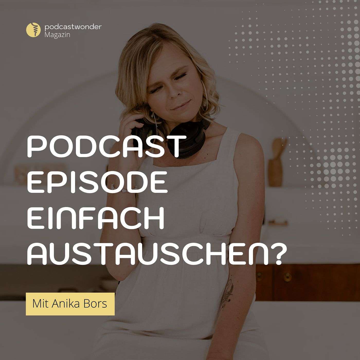 Podcastsprechstunde: Podcast Episode einfach austauschen?